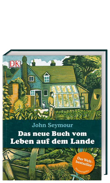 Seymour, John: Das neue Buch vom Leben auf dem Lande 